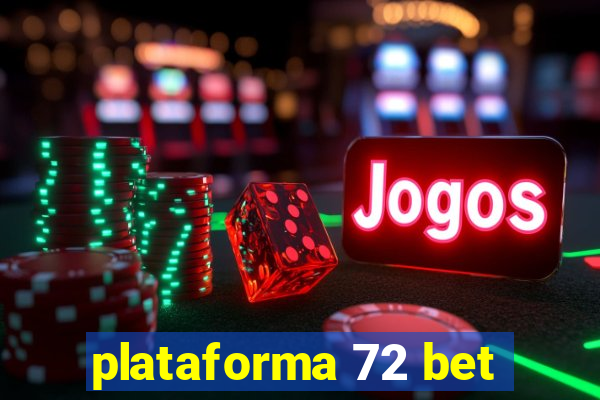 plataforma 72 bet